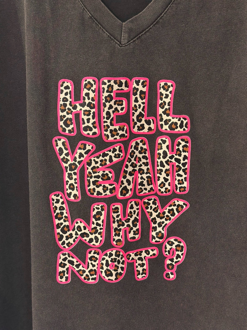 T-Shirt Hell Yeah Why Not?