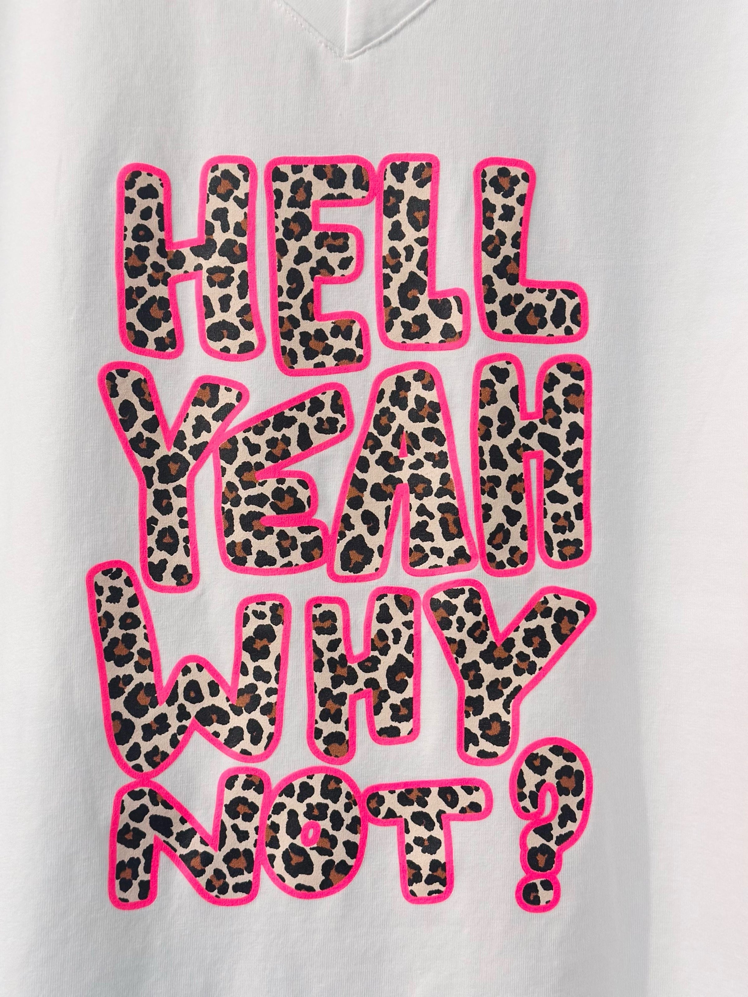 T-Shirt Hell Yeah Why Not?